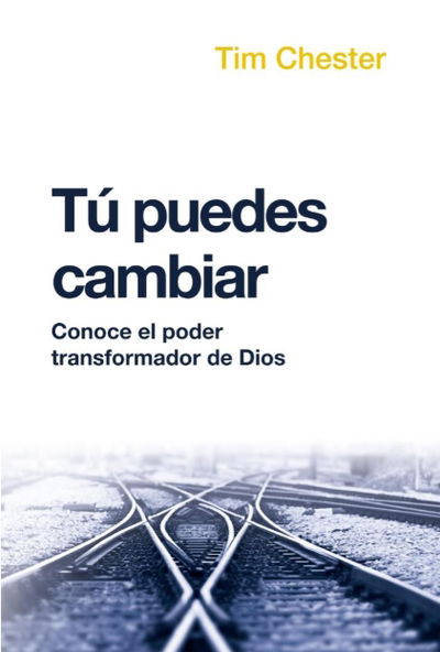 Tú Puedes Cambiar Tim Chester