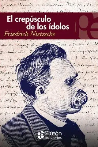 EL CREPUSCULO DE LOS IDOLOS - NIETZSCHE