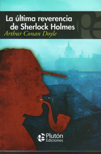 LA ULTIMA REVERENCIA DE SHERLOCK HOLMES