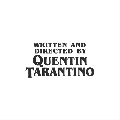 Written and directed by Quentin Tarantino