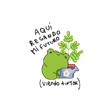 Aqui regando mi futuro (viendo tiktok)