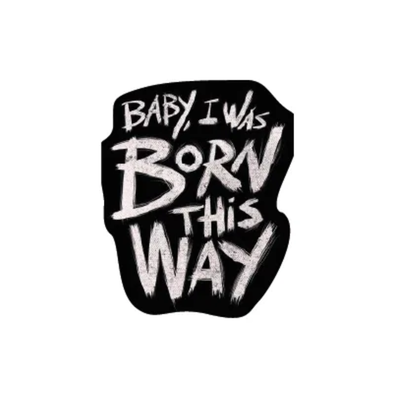 Baby I was born this way, Lady Gaga