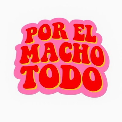 "Por el macho TODO" - Martin Cirio