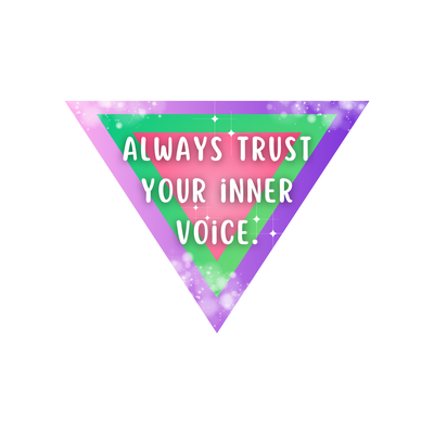 Always trust your inner voice