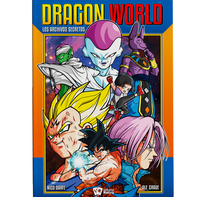 Dragon World: Los archivos secretos - Alejandro Graue y Nicolás Darfe