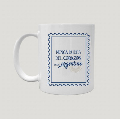  Taza de Cerámica con Diseño “nunca dudes del corazón de un argentino” 