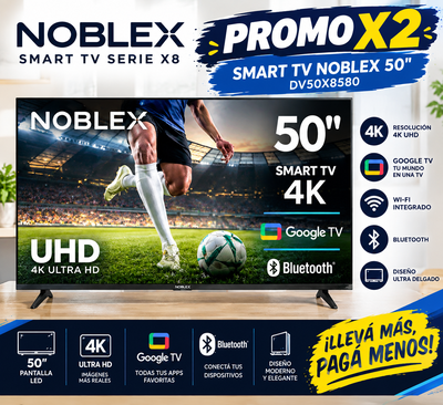 PROMO X 2 SMART TV NOBLEX 50" SERIE X8 GOOGLE TV DV50X8580
