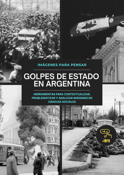 Imágenes para pensar. Golpes de Estado en Argentina (digital)