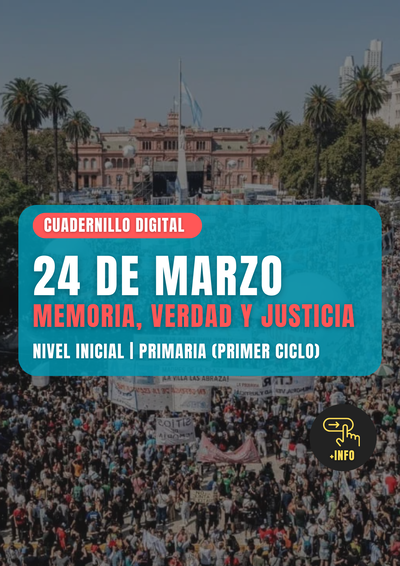 24 de marzo | Memoria, Verdad y Justicia. Inicial y Primaria 1° Ciclo (digital)