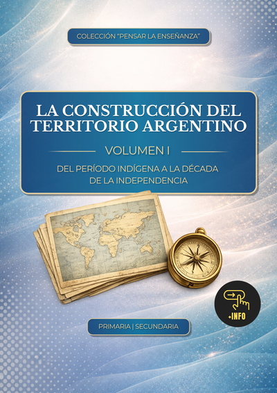 La construcción del territorio argentino - Vol. I (digital)