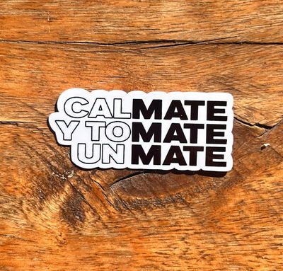 Calmate y tomate un mate