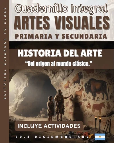 CUADERNILLO INTEGRAL DE ARTE : " LA HISTORIA DEL ARTE"- ED ESPECIAL-PRIMARIA Y SECUNDARIA