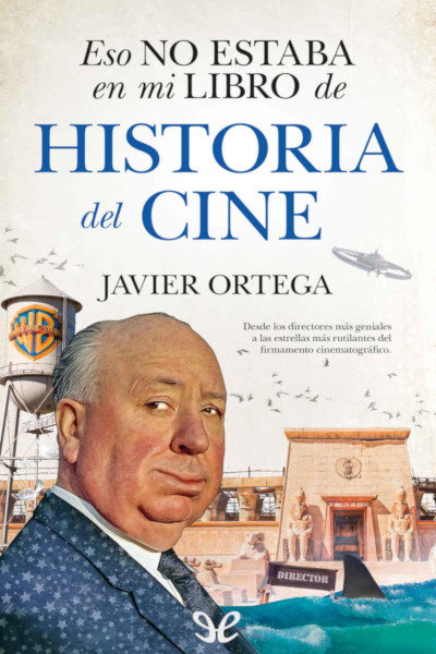 Eso no estaba en mi libro de Historia del Cine -Javier Ortega Posadillo