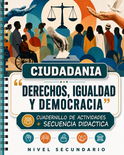 SECUENCIA DIDÁCTICA + CUADERNILLO DE ACTIVIDADES “DERECHOS, IGUALDAD Y DEMOCRACIA”