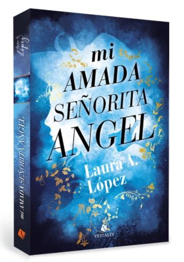 Mi amada señorita angel- Laura A Lopez