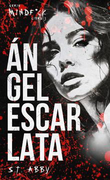 Angel Escarlata- S.T.Abby (Serie Mindfuck 3)