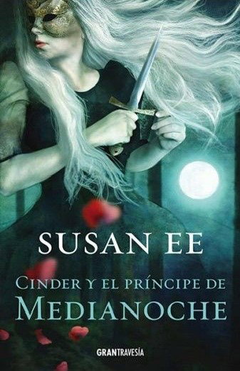 Cinder y el principe de la medianoche- Susan Ee