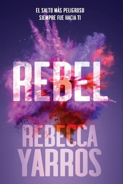 PREVENTA DE OCTUBRE - Rebel- REBECCA YARROS (RENEGADOS 3)