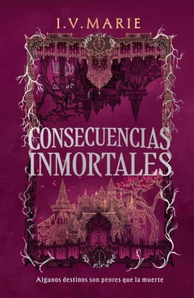 Consecuencias Inmortales- I. V. Marie