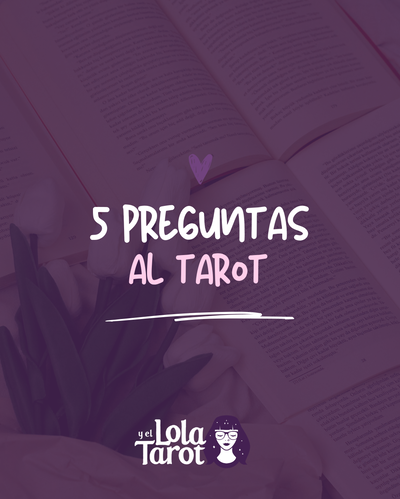 5 PREGUNTAS AL TAROT