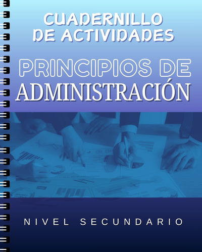 PRINCIPIOS DE ADMINISTRACIÓN-Cuadernillo de Actividades