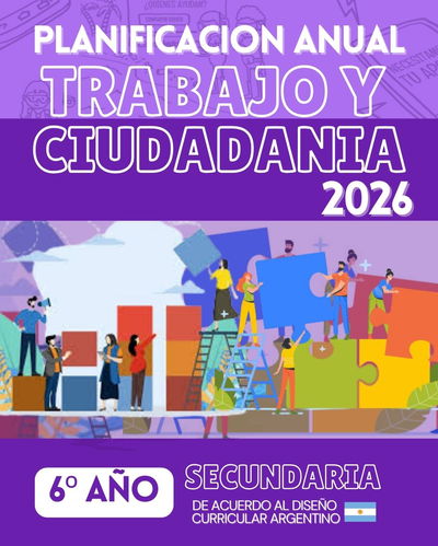 Planificación Anual – Trabajo y Ciudadanía 6° Año Secundaria