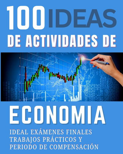 100 IDEAS DE ACTIVIDADES DE ECONOMÍA-CUADERNILLO-115 PAGS