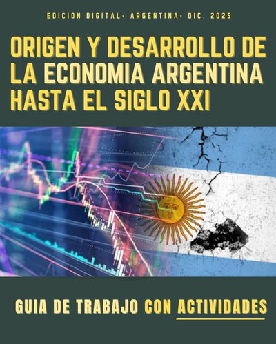 GUÍA DE TRABAJO- ORIGEN Y DESARROLLO DE LA ECONOMÍA ARGENTINA