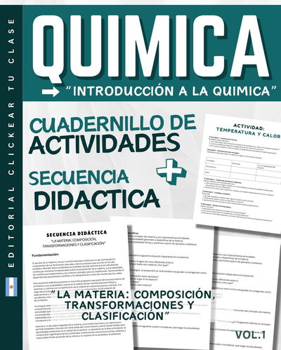 SECUENCIA DIDACTICA + CUADERNILLO DE ACTIVIDADES DE QUÍMICA – INTROD A LA QUIMICA- VOL. 1