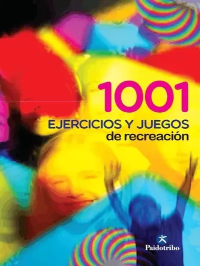 1001 EJERCICIOS Y JUEGOS DE RECREACIÓN