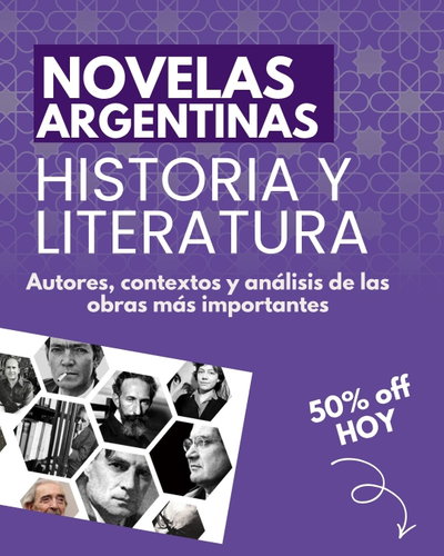 NOVELAS ARGENTINAS: HISTORIA Y LITERATURA