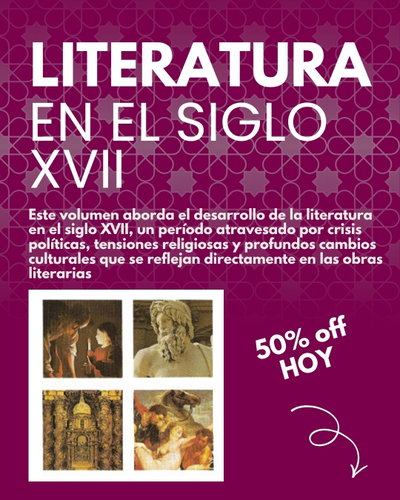 LA LITERATURA EN EL SIGLO XVII – Volumen 4-COLECCIÓN HISTORIA DE LA LITERATURA