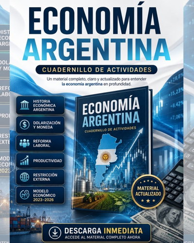 CUADERNILLO ECONOMÌA ARGENTINA "Historia de la Economìa actual