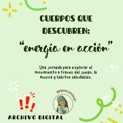CUERPOS QUE DESCUBREN "ENERGÍA EN ACCIÓN"