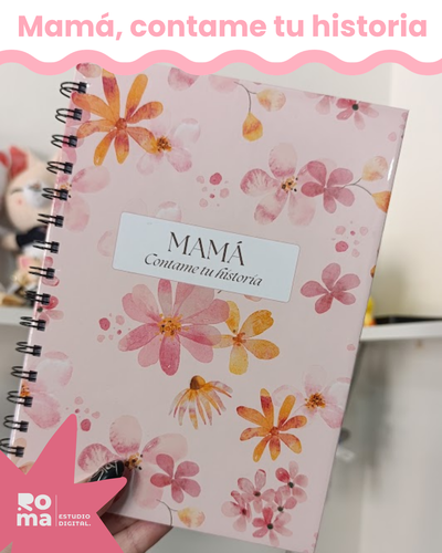 Mamá, contame tu historia - Historias de mamá - cuaderno mamá - libro de recuerdos