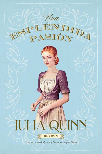 Una esplendida pasión - Julia Quinn (Blydon 1)