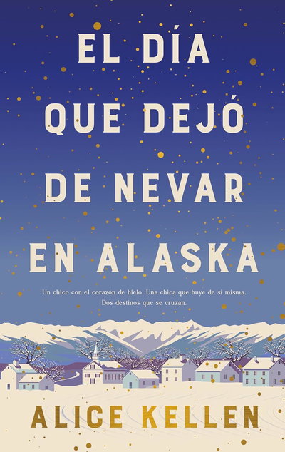 PREVENTA El día que dejó de nevar en Alaska - Alice Kellen B4P