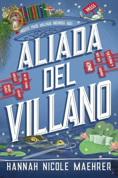 Aliada del villano - Hannah Nicole Maehrer
