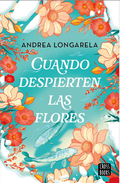 Cuando despierten las flores - Andrea Longarela