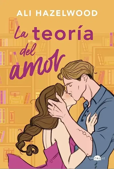 La teoría del amor - Ali Hazelwood