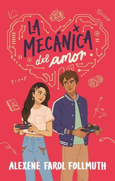 La mecánica del amor - Alexene Farol Follmuth
