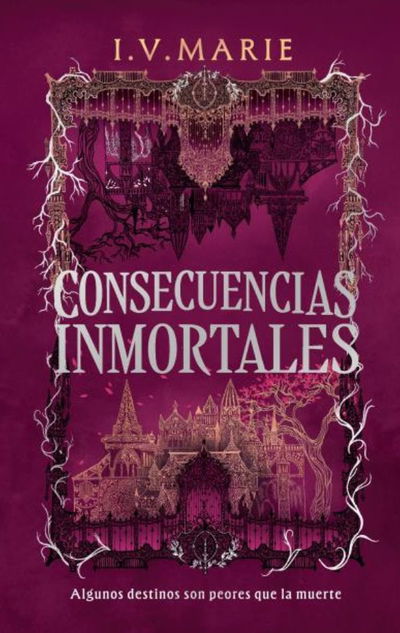 Consecuencias inmortales - I.V. Marie