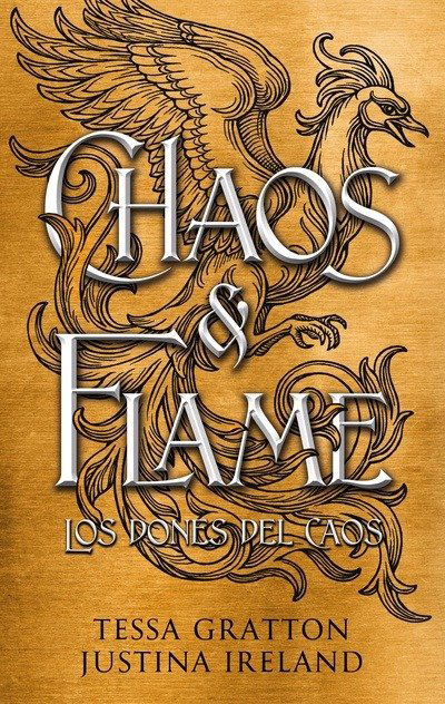 Chaos and Flame, Los dones del caos - Justina Ireland, Tessa Gratton
