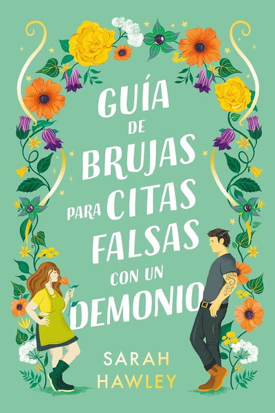 Guía de brujas para citas falsas con un demonio - Sarah Hawley