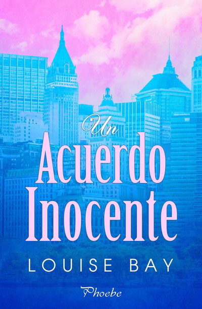 PREVENTA Un acuerdo inocente - Louise Bay