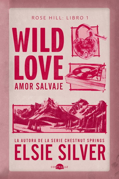 Wild Love, Amor salvaje - Elsie Silver (Rose hill 1)