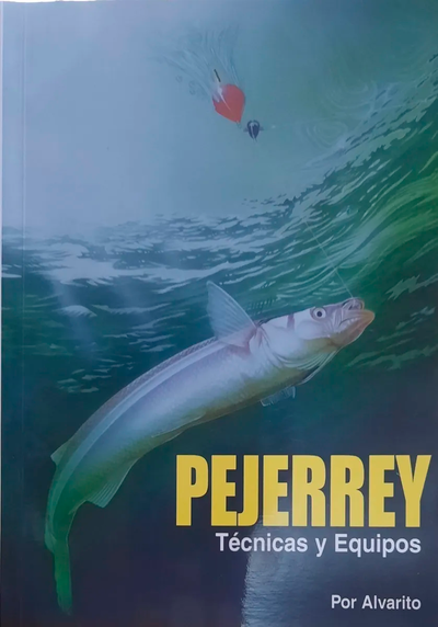 Libro de pesca Alvarito, Pejerrey tecnica y equipos - Por Alvarito
