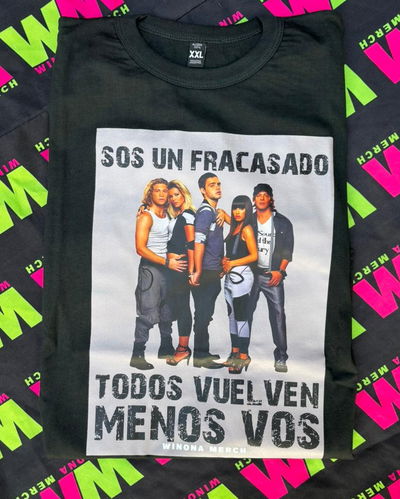 REMERA CRISMO: SOS UN FRACASADO TODOS VUELVEN MENOS VOS 