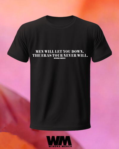 REMERA ER4S: MEN WILL LET YOU DOWN, THE 3RAS TOUR WILL NEVER (TEXTO SOLO)
