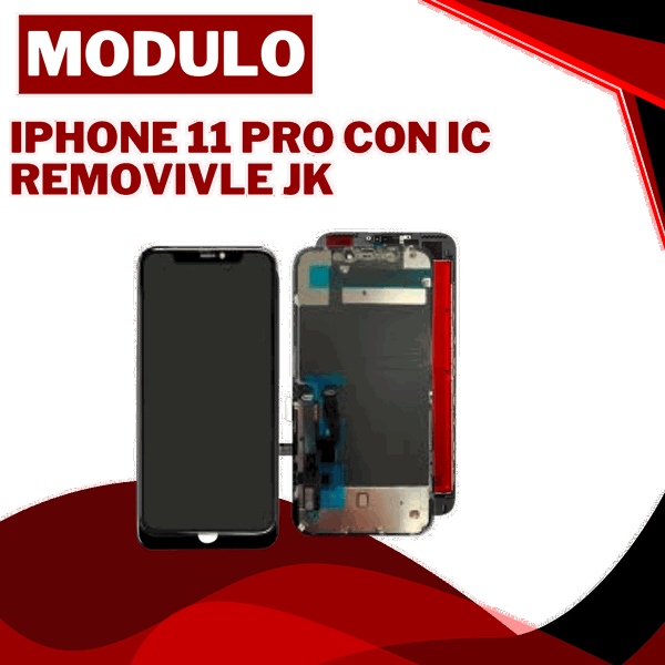MODULO IPHONE 11 PRO CON IC REMOVIVLE JK